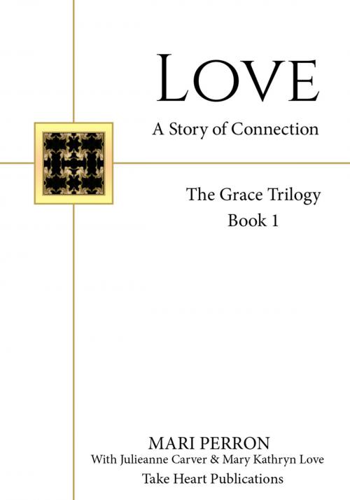 Cover of the book Love by Mari Perron, Mary Kathryn Love, Julieanne Carver, Dawn Publications