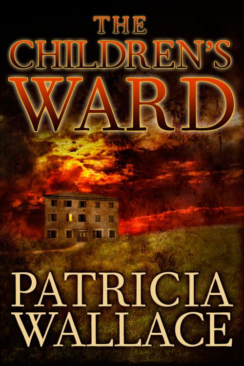Cover of the book The Children's Ward by Patricia Wallace, Cemetery Dance Publications