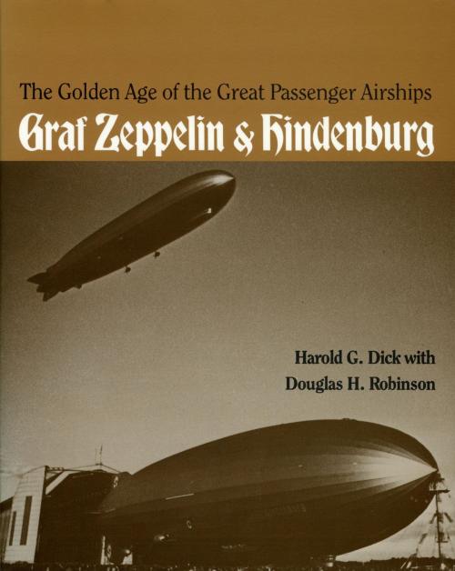 Cover of the book The Golden Age of the Great Passenger Airships by Harold Dick, Douglas Robinson, Smithsonian