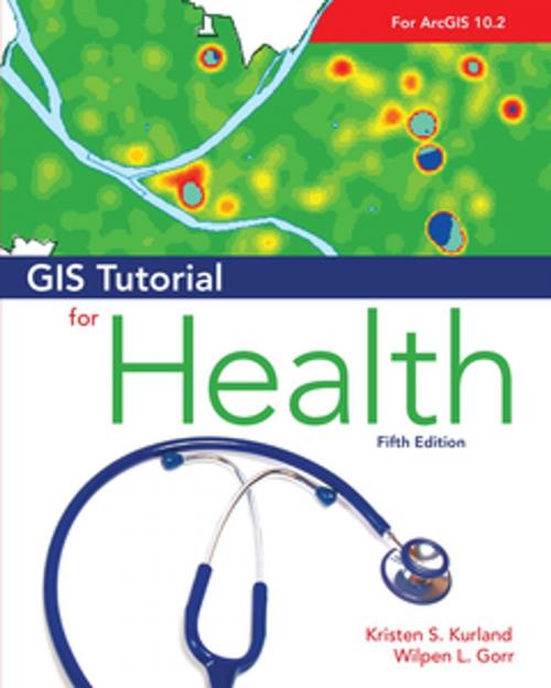 Cover of the book GIS Tutorial for Health by Wilpen L. Gorr, Kristen S. Kurland, Esri Press