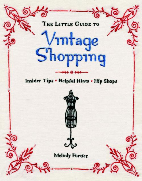 Cover of the book The Little Guide to Vintage Shopping by Melody Fortier, Quirk Books