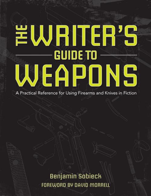 Cover of the book The Writer's Guide to Weapons by Benjamin Sobieck, F+W Media