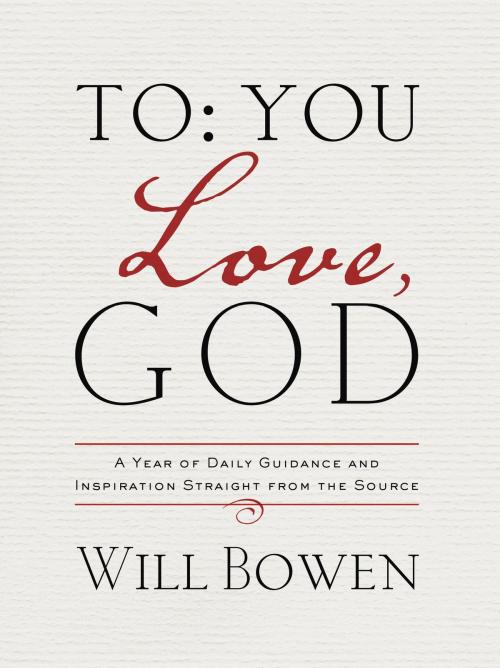 Cover of the book To You; Love, God by Will Bowen, The Crown Publishing Group
