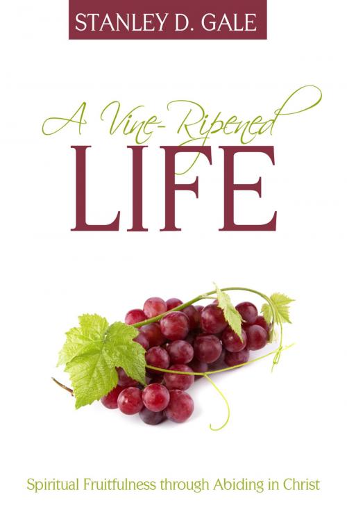 Cover of the book A Vine-Ripened Life: Spiritual Fruitfulness through Abiding in Christ by Stanley D. Gale, Reformation Heritage Books
