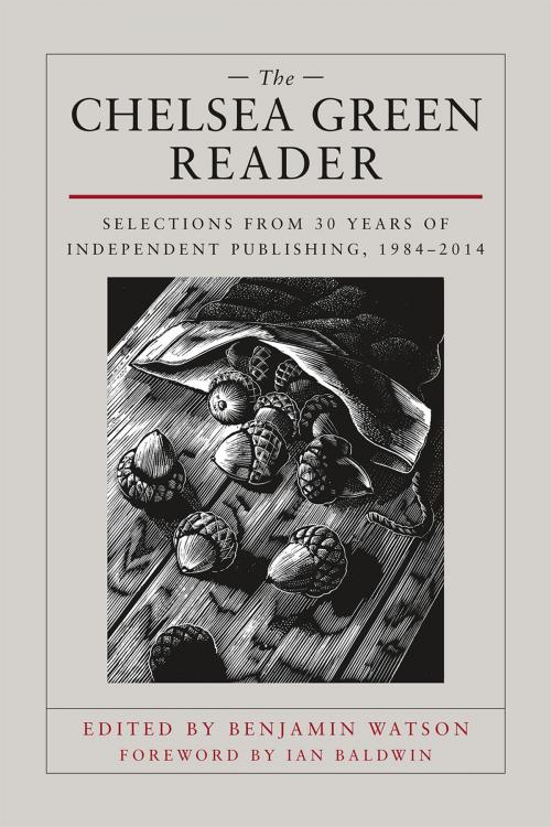 Cover of the book The Chelsea Green Reader by , Chelsea Green Publishing