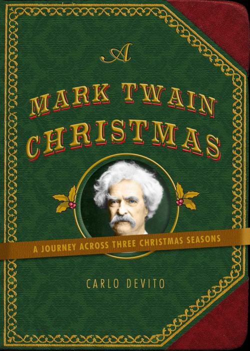 Cover of the book A Mark Twain Christmas by Carlo DeVito, Cider Mill Press