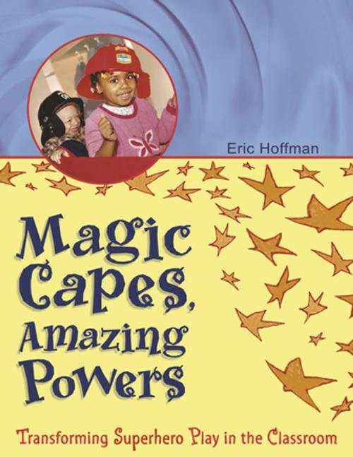 Cover of the book Magic Capes, Amazing Powers by Eric Hoffman, Redleaf Press