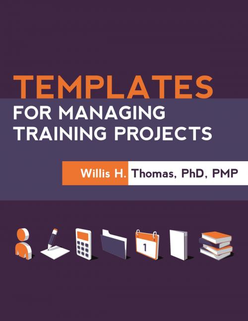 Cover of the book Templates for Managing Training Projects by Willis H. Thomas, Association for Talent Development