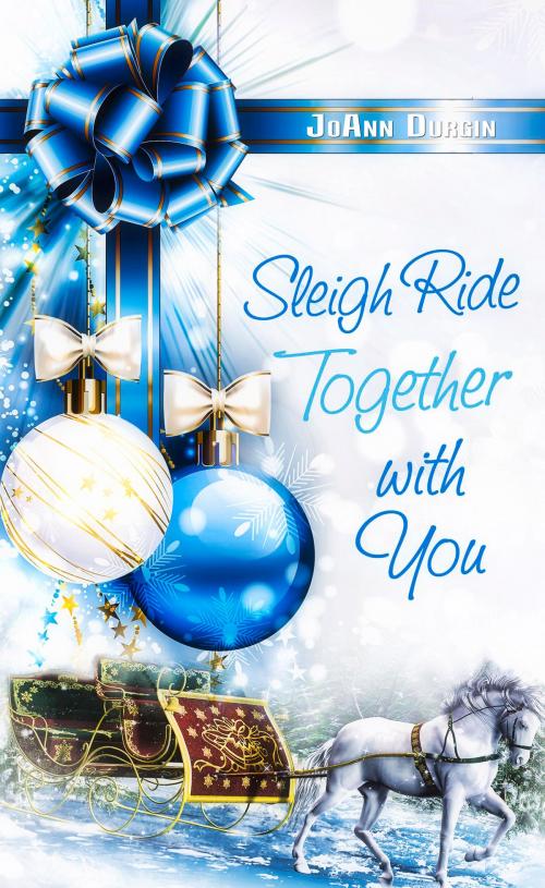 Cover of the book Sleigh Ride Together with You by JoAnn Durgin, Pelican Book Group