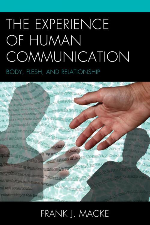 Cover of the book The Experience of Human Communication by Frank J. Macke, Fairleigh Dickinson University Press