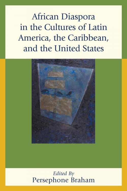 Cover of the book African Diaspora in the Cultures of Latin America, the Caribbean, and the United States by Paulina Alberto, Eddie Chambers, Monica Dominguez Torres, Colette Gaiter, Carla Guerron Montero, Carol E. Henderson, Camara Holloway, Wayne G. Marshall, Julie L. McGee, Robin D. Moore, Ifeoma Nwankwo, Phillip Penix-Tadsen, Lorrin Thomas, University of Delaware Press