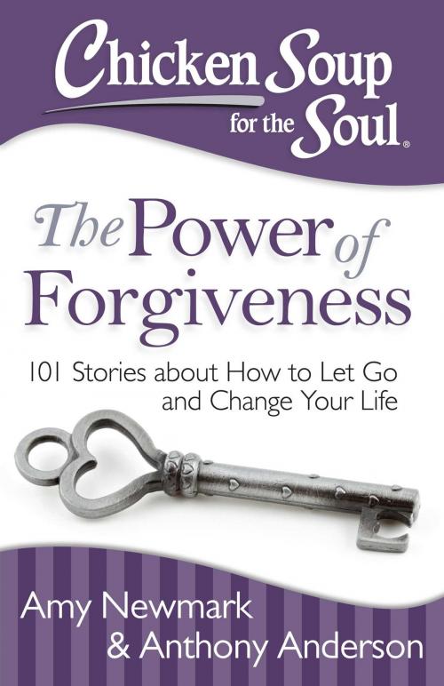 Cover of the book Chicken Soup for the Soul: The Power of Forgiveness by Amy Newmark, Anthony Anderson, Chicken Soup for the Soul