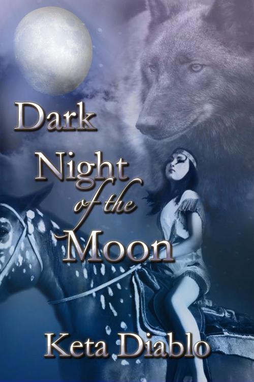 Cover of the book Dark Night of the Moon, Book 2 by Keta Diablo, Keta Diablo