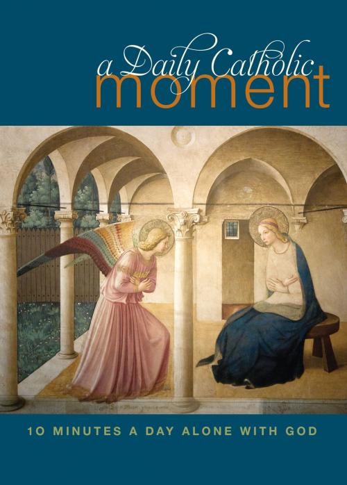 Cover of the book A Daily Catholic Moment by Peter Celano, Paraclete Press