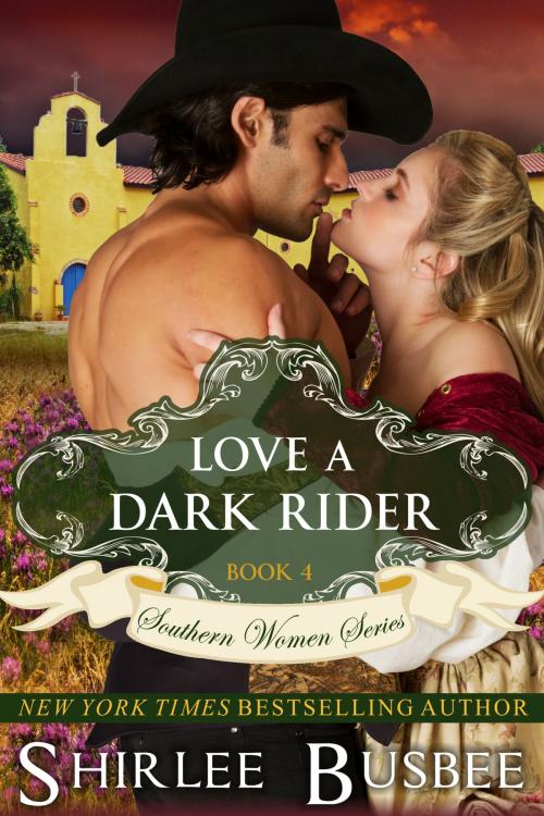Cover of the book Love A Dark Rider (The Southern Women Series, Book 4) by Shirlee Busbee, ePublishing Works!