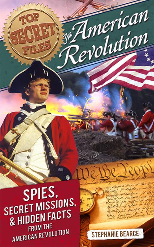 Cover of the book Top Secret Files: American Revolution by Stephanie Bearce, Sourcebooks