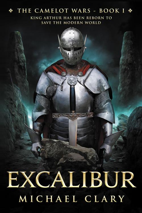 Cover of the book Excalibur (The Camelot Wars Book 1) by Michael Clary, Permuted Press