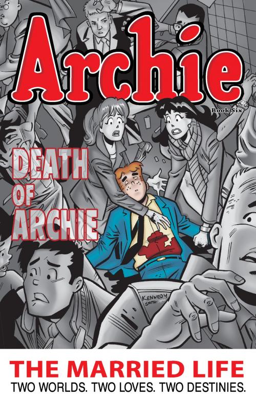 Cover of the book Archie: The Married Life Book 6 by Paul Kupperberg, Archie Comic Publications