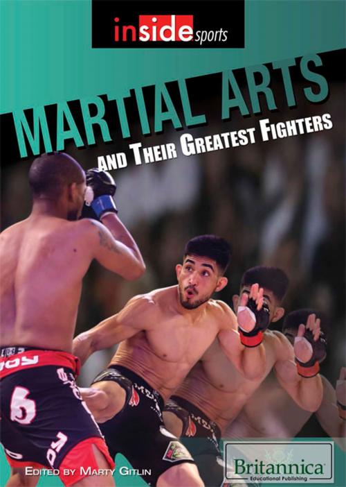 Cover of the book Martial Arts and Their Greatest Fighters by Kathy Campbell, Britannica Educational Publishing