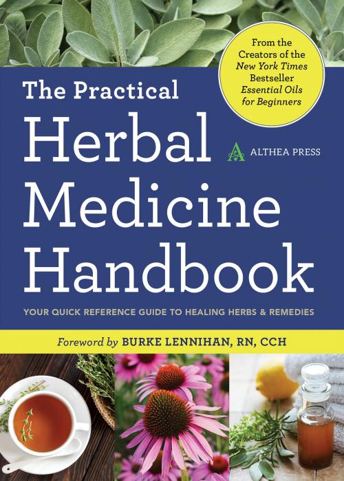 Cover of the book The Practical Herbal Medicine Handbook: Your Quick Reference Guide to Healing Herbs & Remedies by Althea Press, Callisto Media Inc.