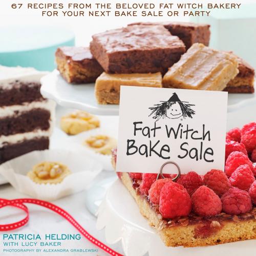 Cover of the book Fat Witch Bake Sale by Patricia Helding, Lucy Baker, Potter/Ten Speed/Harmony/Rodale