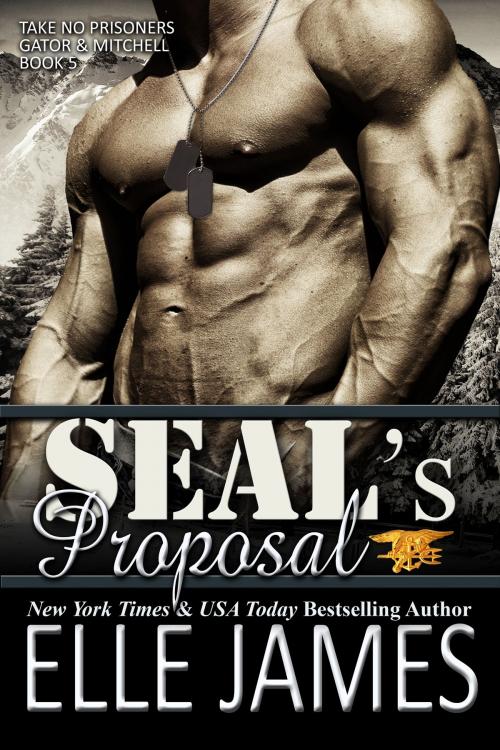 Cover of the book SEAL's Proposal by Elle James, Elle James