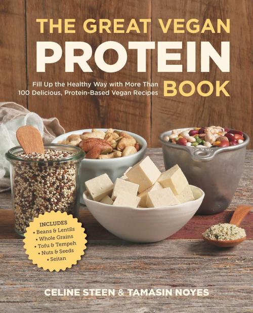 Cover of the book The Great Vegan Protein Book by Celine Steen, Tamasin Noyes, Fair Winds Press