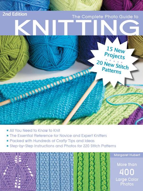 Cover of the book The Complete Photo Guide to Knitting, 2nd Edition by Margaret Hubert, Creative Publishing International