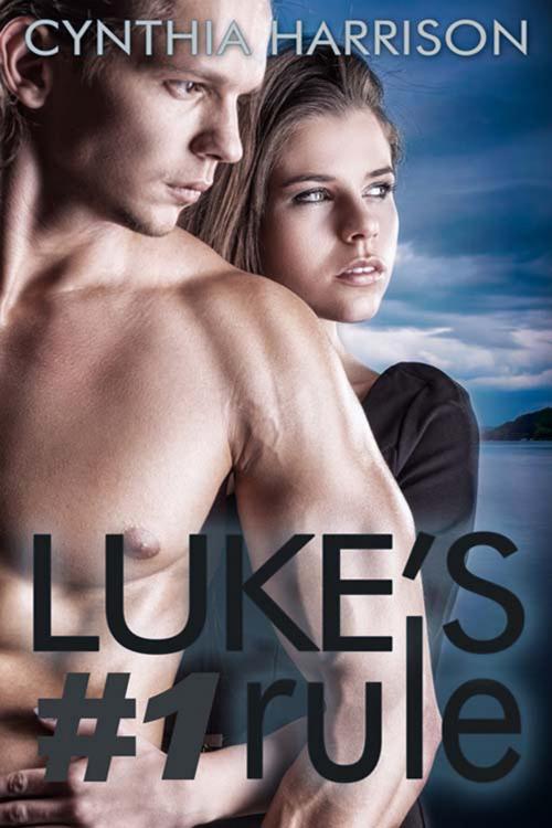 Cover of the book Luke's #1 Rule by Cynthia  Harrison, The Wild Rose Press, Inc.