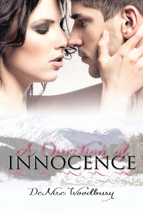Cover of the book A Question of Innocence by DeNise  Woodbury, The Wild Rose Press, Inc.