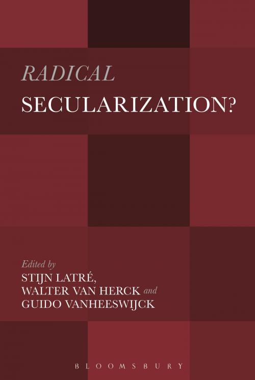 Cover of the book Radical Secularization? by , Bloomsbury Publishing