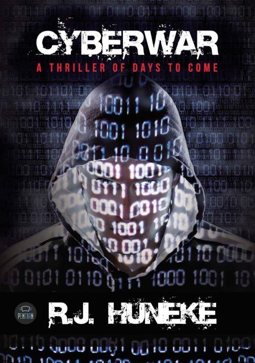 Cover of the book Cyberwar by Robert John Huneke, Pentian