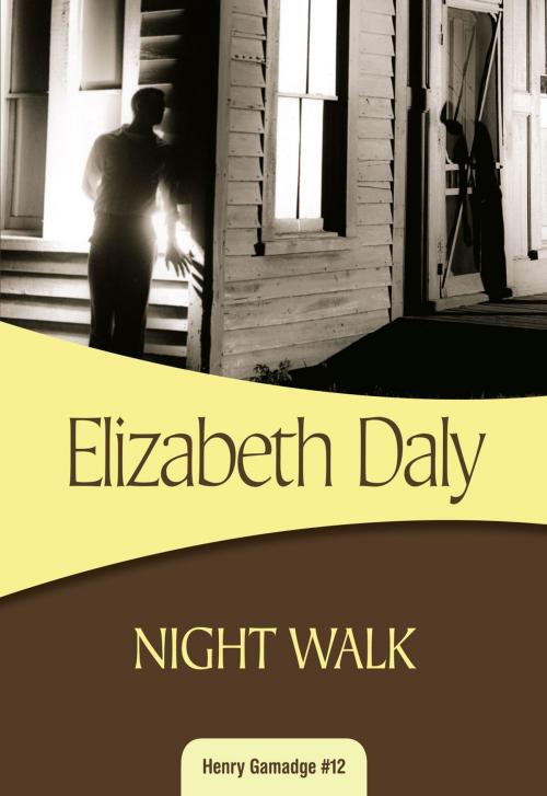 Cover of the book Night Walk by Elizabeth Daly, Felony & Mayhem Press