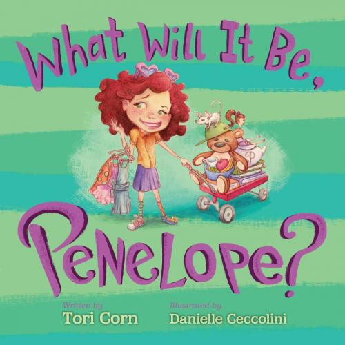 Cover of the book What Will It Be, Penelope? by Tori Corn, Sky Pony