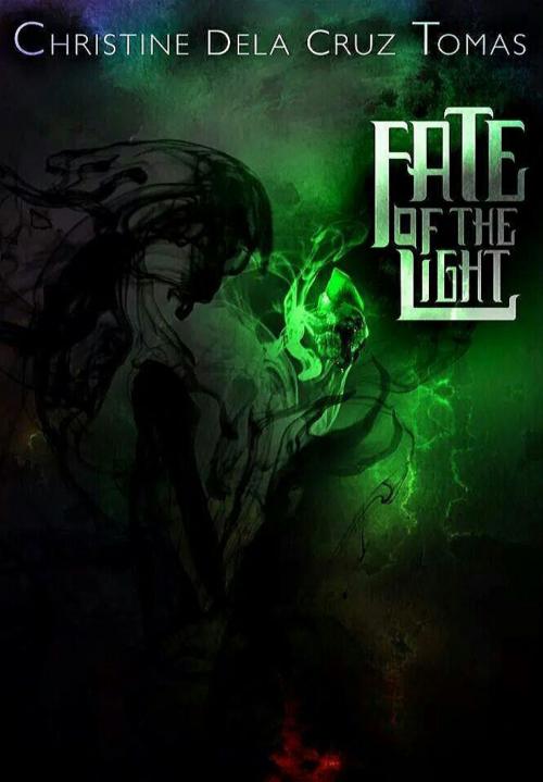 Cover of the book Fate of the Light by Christine Dela Cruz Tomas, booksmango