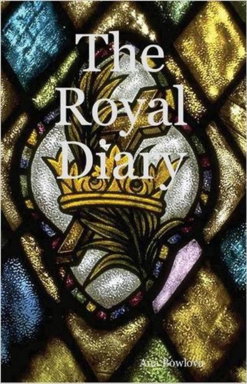 Cover of the book The Royal Diary by Ana Claudia Antunes, Ana Claudia Antunes