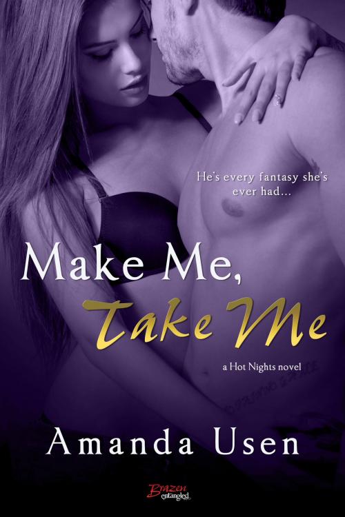 Cover of the book Make Me, Take Me by Amanda Usen, Entangled Publishing, LLC