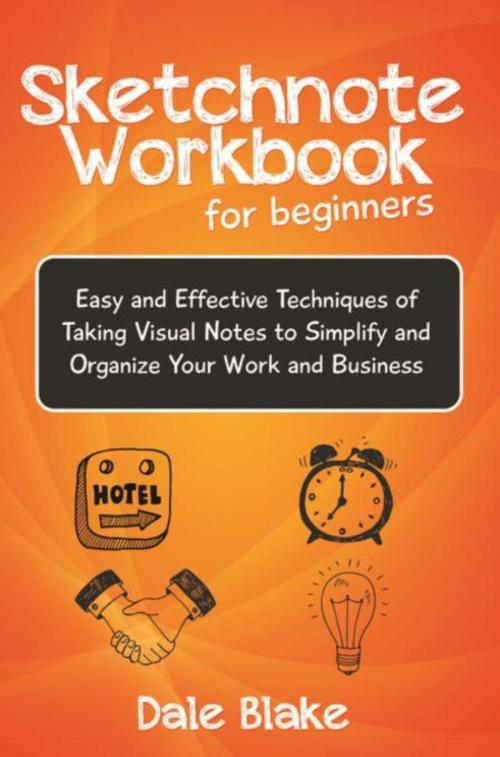 Cover of the book Sketchnote Workbook For Beginners by Dale Blake, Mihails Konoplovs