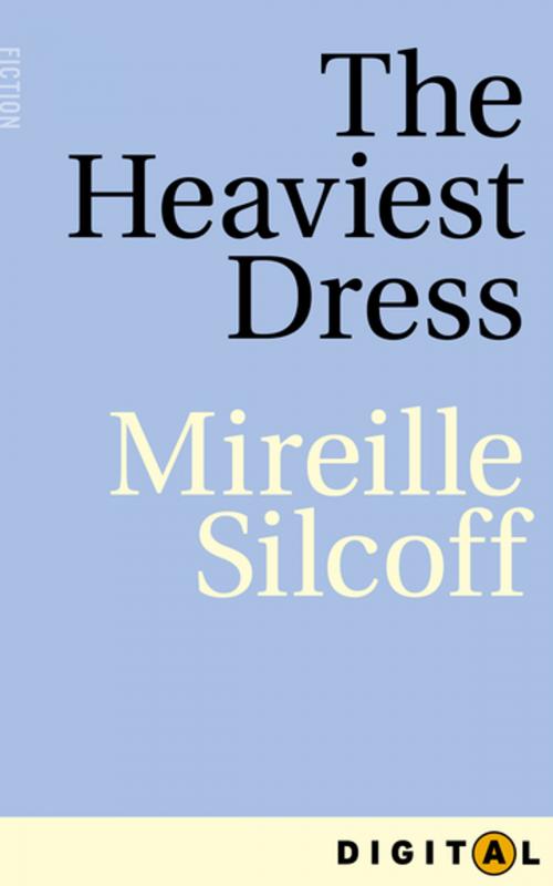 Cover of the book The Heaviest Dress by Mireille Silcoff, House of Anansi Press Inc