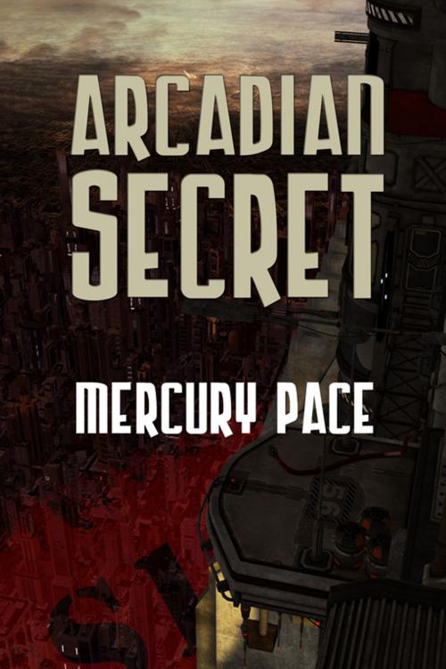 Cover of the book Arcadian Secret by Mercury Pace, Double Dragon Publishing