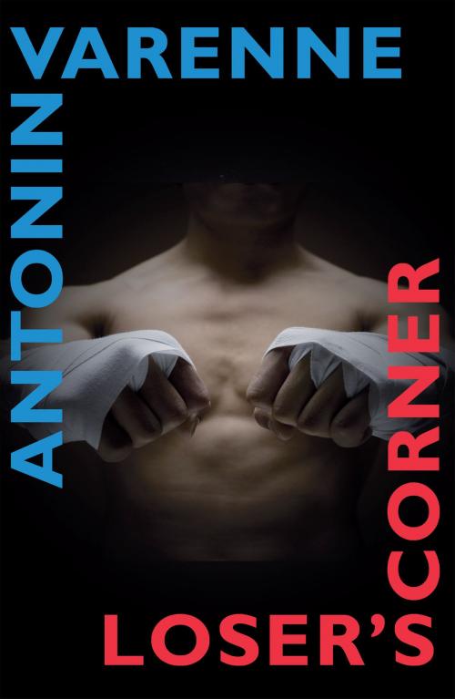 Cover of the book Loser's Corner by Antonin Varenne, Quercus Publishing