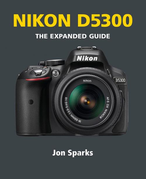 Cover of the book Nikon D5300 by Jon Sparks, Ammonite Press