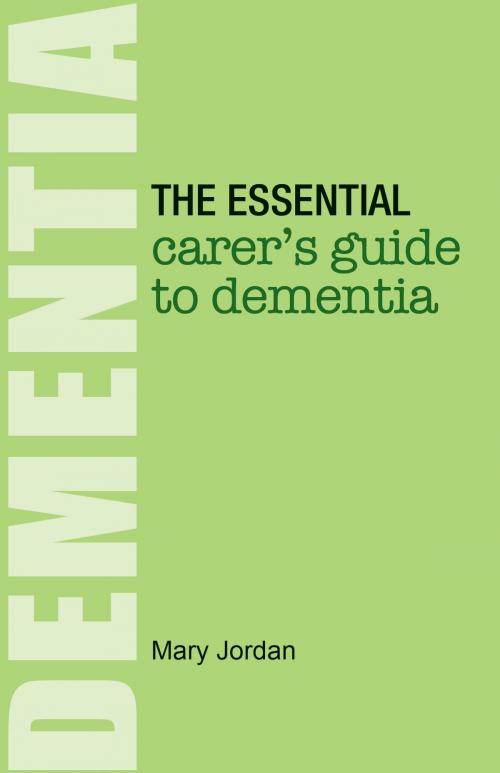 Cover of the book The Essential Carer's Guide to Dementia by Mary Jordan, Hammersmith Books Limited