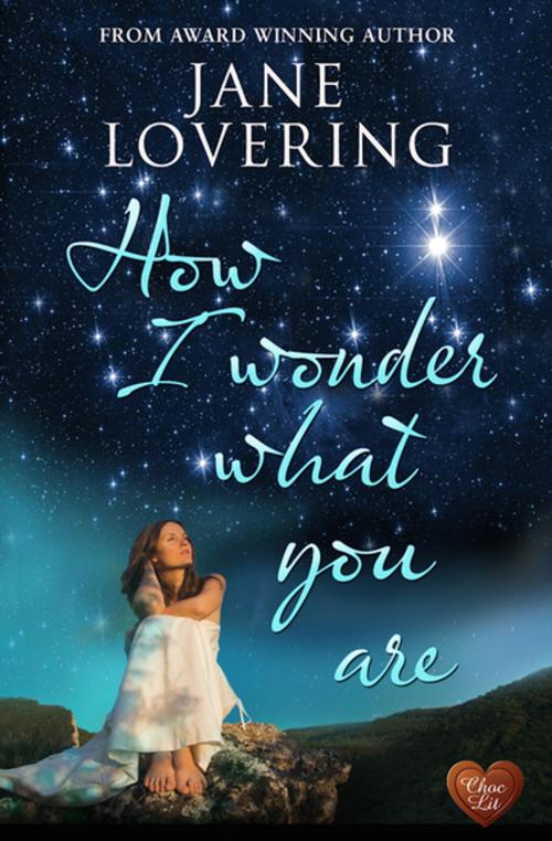 Cover of the book How I Wonder What You Are by Jane Lovering, Choc Lit