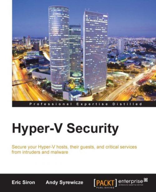 Cover of the book Hyper-V Security by Eric Siron, Andy Syrewicze, Packt Publishing