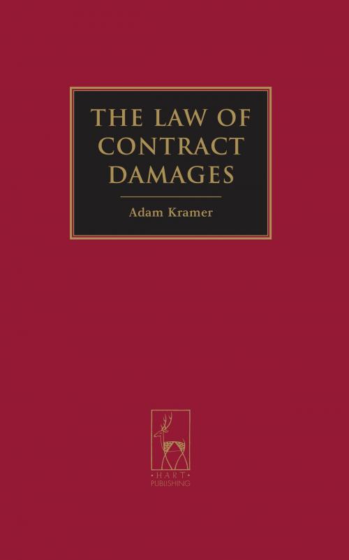 Cover of the book The Law of Contract Damages by Mr Adam Kramer, Bloomsbury Publishing