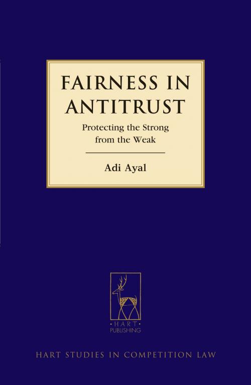 Cover of the book Fairness in Antitrust by Dr Adi Ayal, Bloomsbury Publishing
