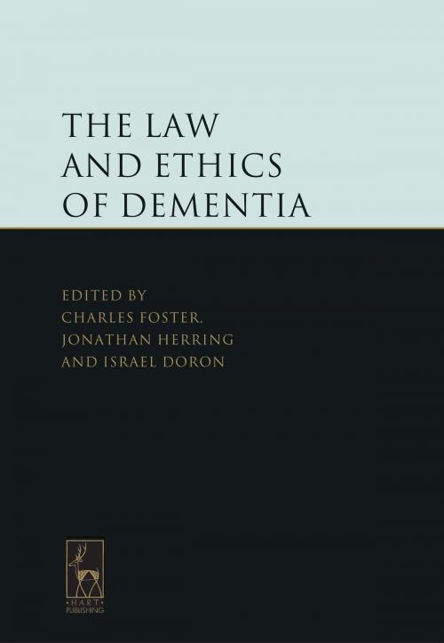 Cover of the book The Law and Ethics of Dementia by , Bloomsbury Publishing