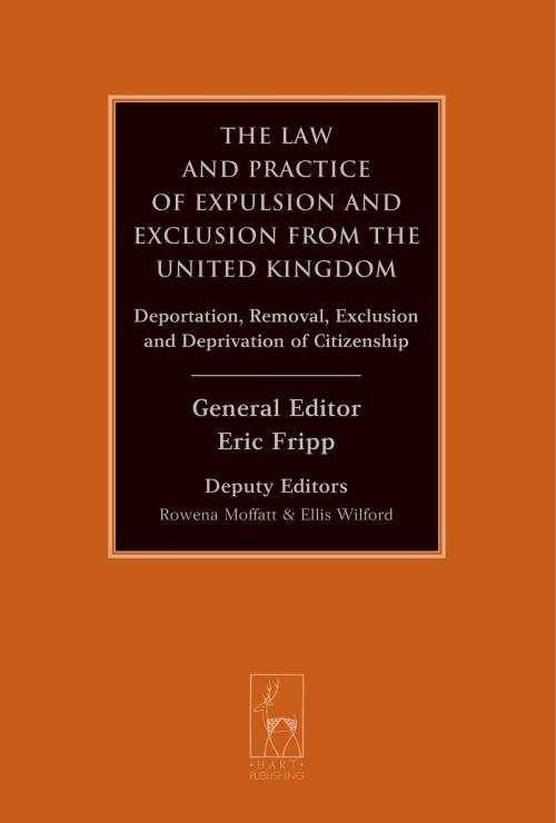 Cover of the book The Law and Practice of Expulsion and Exclusion from the United Kingdom by Rowena Moffatt, Ellis Wilford, Bloomsbury Publishing