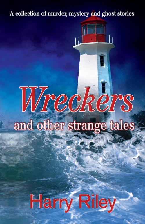 Cover of the book Wreckers and other strange tales by Harry Riley, Pneuma Springs Publishing